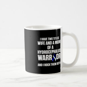 Hydrocephalus Survivor Wife Awareness Warrior Coffee Mug