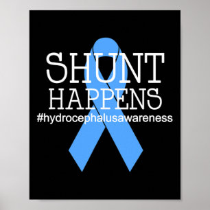 Hydrocephalus Warrior No MORE B.S. Shunt Happens Poster