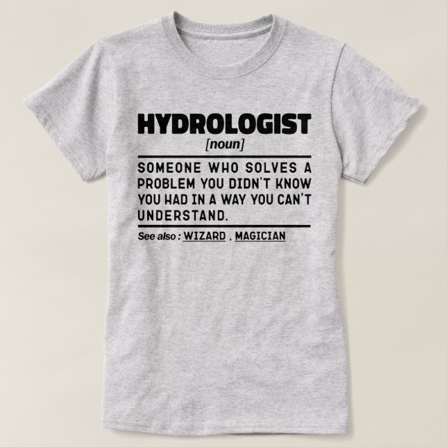 Hydrologist Noun Science Lover Student Graduation  T-Shirt (Design Front)