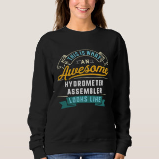 Hydrometer Assembler  Awesome Job Occupation Sweatshirt