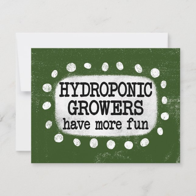 Hydroponic Growers Have More Fun Greeting Card (Front)