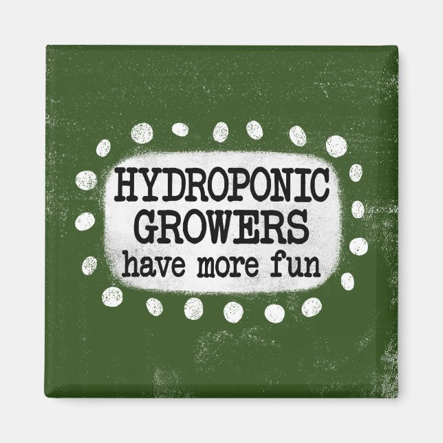 Hydroponic Growers Have More Fun Magnet (Front)