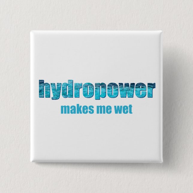 Hydropower Wet! 2 Inch Square Button (Front)