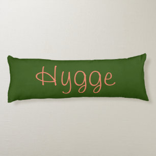 Hygge means comfort in danish body pillow
