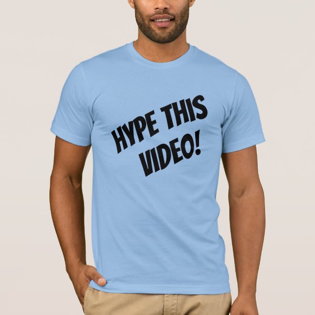 Hype This Video! YouTuber T-Shirt (Front)