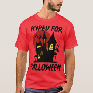Hyped For Halloween Haunted House Moon Ecited Read T-Shirt