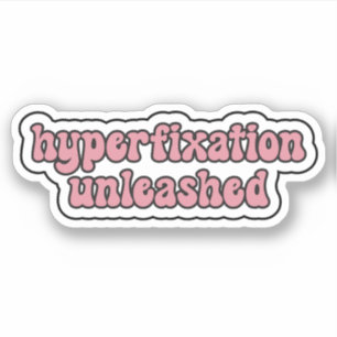 hyperfixation unleashed Pink Neurodiversity