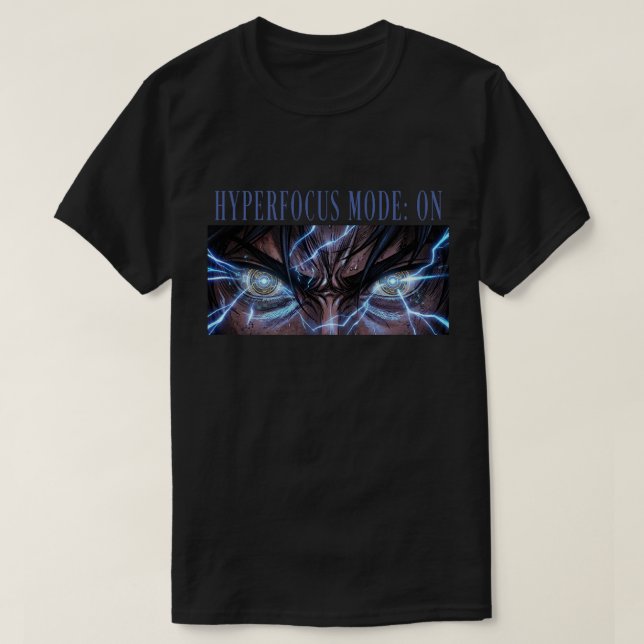 Hyperfocus Mode: ON Anime Focus & Deep Concentrate T-Shirt (Design Front)