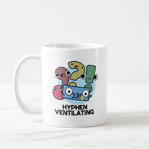 Hyphen Ventilating Funny Punctuation Pun  Coffee Mug