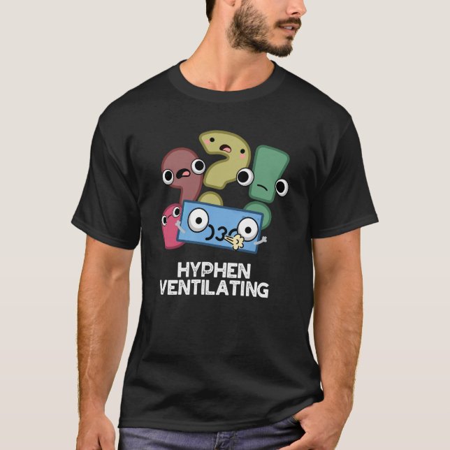 Hyphen Ventilating Funny Punctuation Pun Dark BG T-Shirt (Front)