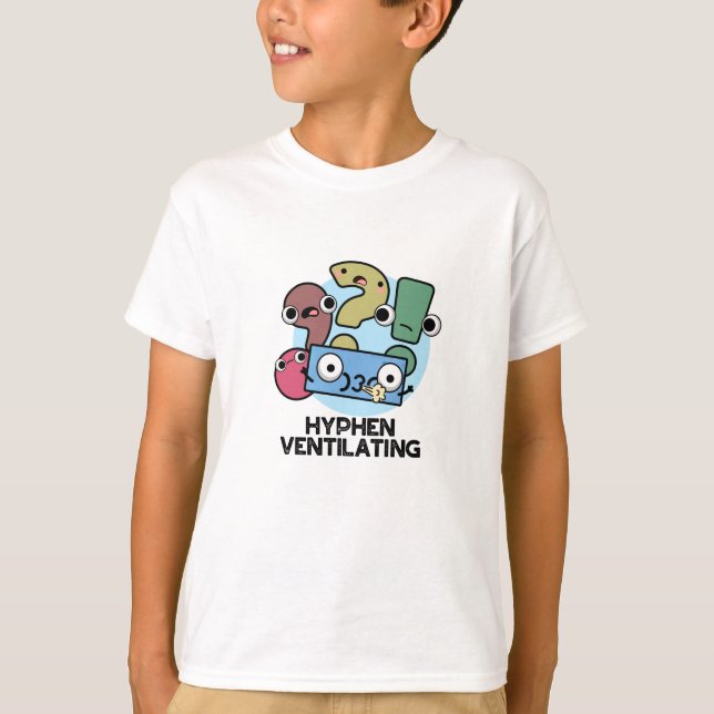 Hyphen Ventilating Funny Punctuation Pun  T-Shirt (Front)