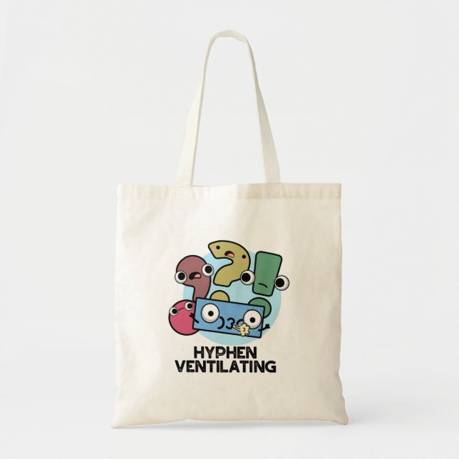 Hyphen Ventilating Funny Punctuation Pun  Tote Bag (Front)