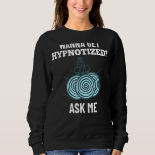Hypnosis Sleep Hypnotist Spiral Guide Get Hypnotiz Sweatshirt