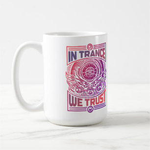 Hypnotic Gaze: In Trance We Trust Hypnosis Mug