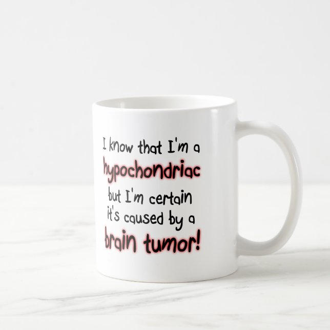 Hypochondriac Brain Tumour Funny Mug (Right)