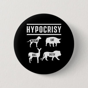 Hypocrisy Vegan Vegetarian Animal Rights Bio Gift 2 Inch Round Button