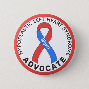 Hypoplastic Left Heart Syndrome Advocate White 2 Inch Round Button