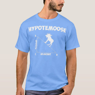 Hypotemoose funny mathematics math pun 1 T-Shirt