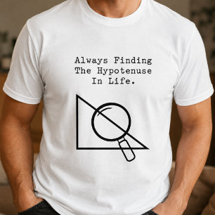 Hypotenuse Finder Math Geek Geometry Lover Fun T-Shirt
