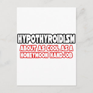 Hypothyroidism...Not Cool Postcard