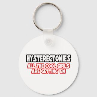 Hysterectomies...Cool Girls Keychain