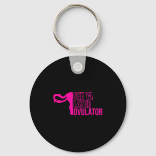 Hysterectomy Humor Funny Feminist Surgery Recovery Keychain