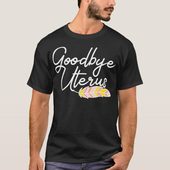 Hysterectomy Surgery  Funny Women Uterus Bohem Gif T-Shirt (Front)