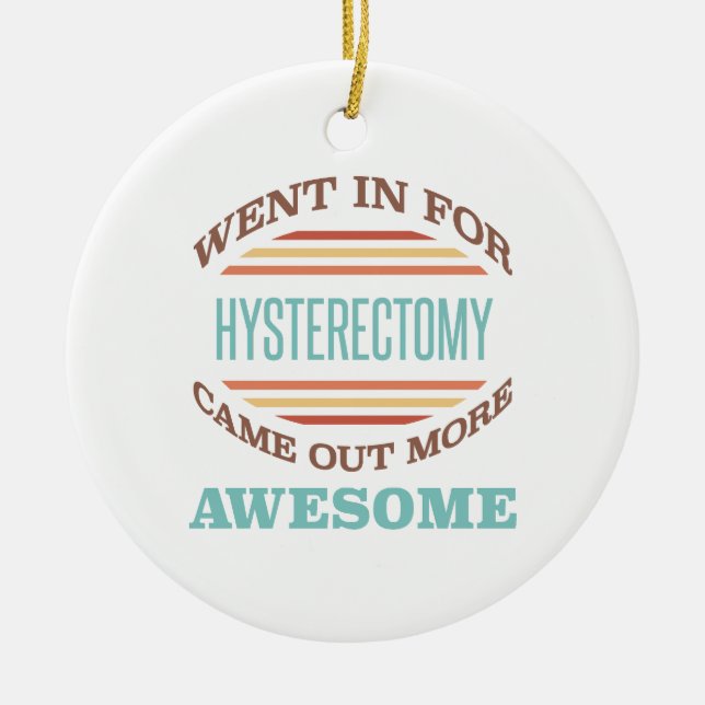 Hysterectomy Surgery Recovery Humour Ceramic Ornament (Front)