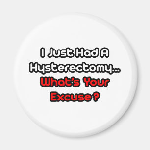 Hysterectomy...What's Your Excuse? Magnet