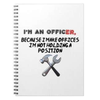I1m an Officer Spiral Notebook for ALL