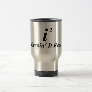i2 Keepin' It Real Travel Mug