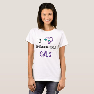 I <3 someone with CDLS Tshirt Tee Heart Love Logo