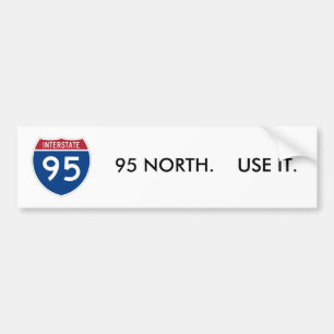 I-95_svg, 95 NORTH. USE IT. Bumper Sticker