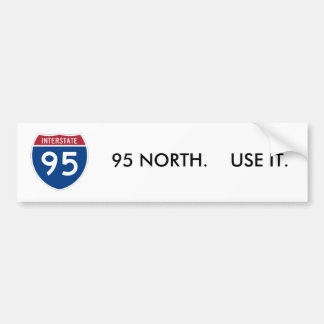I-95_svg, 95 NORTH.    USE IT. Bumper Sticker