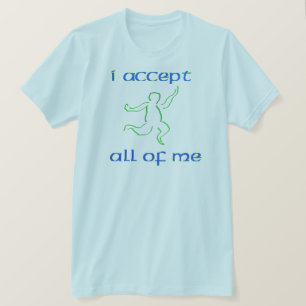 I accept all of me 2 T-Shirt