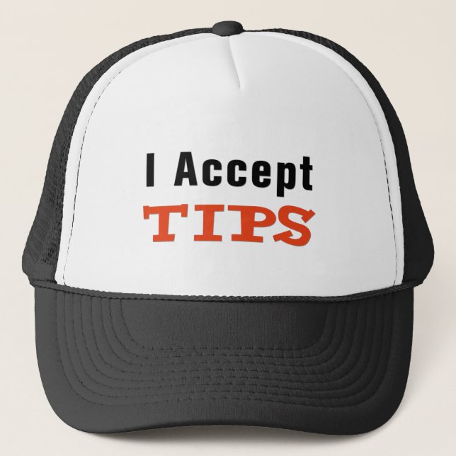 I Accept Tips Trucker Hat (Front)