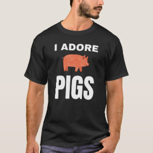 I adore Pigs T-Shirt