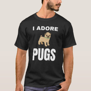 I adore Pugs T-Shirt