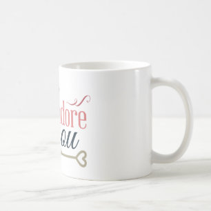 I adore you coffee mug