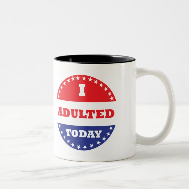 I Adulted Today Two-Tone Coffee Mug (Right)