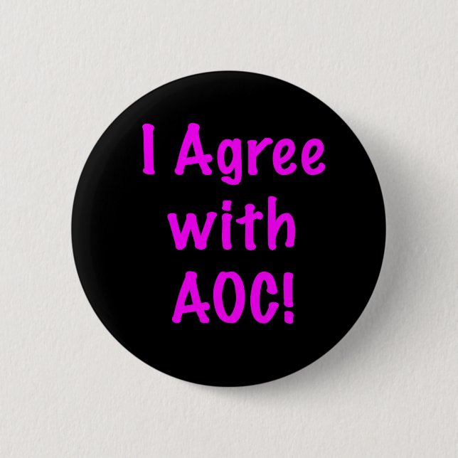 I Agree with AOC 2 Inch Round Button (Front)