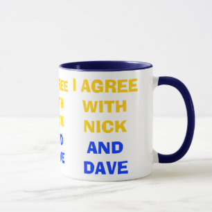 I Agree With Nick And Dave ~ Political Coalition Mug