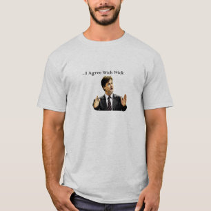 I Agree With Nick T-Shirt