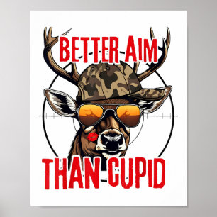 I Aim Better Than Cupid Hunting Valentine’s Day  Poster