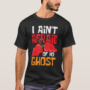 I Ain't Afraid Of No Ghost - Mexican Hot Red Chili T-Shirt