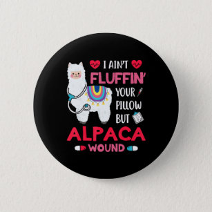 I Aint Fluffin Your Pillow But Alpaca Wound Llama 2 Inch Round Button