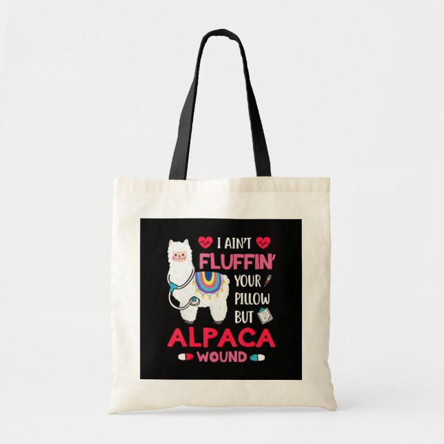 I Aint Fluffin Your Pillow But Alpaca Wound Llama Tote Bag (Front)