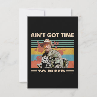 I ain't Got Time To Bleed Card