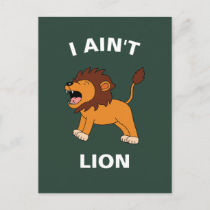 I Ain't Lion Funny Wildlife Jungle Animal Pun Postcard