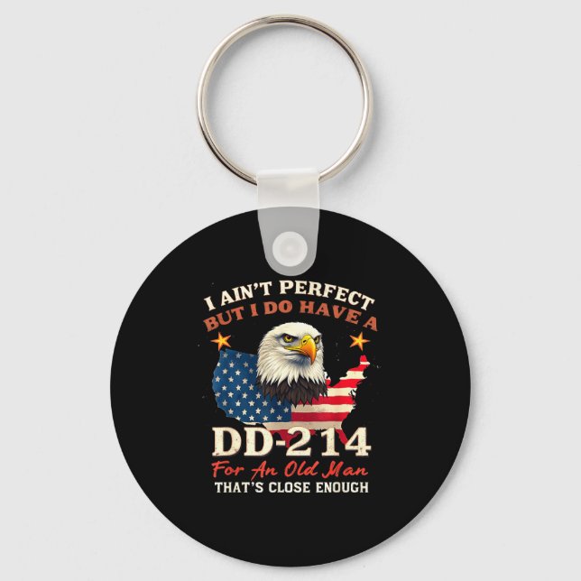 I Ain&#x27;t Perfect But Do Have An Old Man Us Veteran  Keychain (Front)